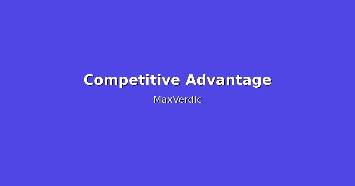 How to Identify and Build Defensible Competitive Advantages That Last