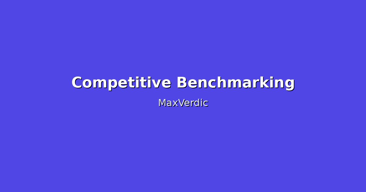 Competitive Benchmarking: Frameworks for Performance Wins